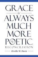 Grace is Always Much More in Poetic Reconciliation 1641918160 Book Cover