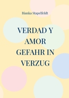 Verdad y amor: Gefahr in Verzug (German Edition) 3757813057 Book Cover