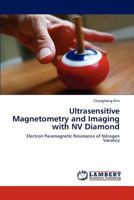 Ultrasensitive Magnetometry and Imaging with NV Diamond 3847319973 Book Cover