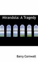 Mirandola. a Tragedy 1146906676 Book Cover