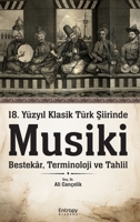 18. Yüzyıl Klasik Türk Şiirinde Musiki 6057132327 Book Cover