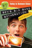 Today in Science Class: Ben's Big Bang Botheration 0982742207 Book Cover