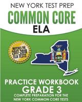 New York Test Prep Common Core Ela Practice Workbook Grade 3: Preparation for the New York Common Core English Language Arts Test 1503216713 Book Cover