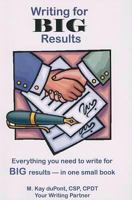 Writing for Big Results: Everything You Need to Write for Big Results--in One Small Book 0961492767 Book Cover