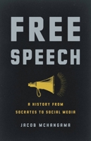 Free Speech: A History from Socrates to Social Media 1541600495 Book Cover