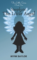 Neophyte: The Little Angel B08QLW21PP Book Cover