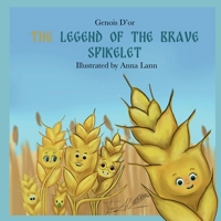 The Legend of The Brave Spikelet 1916548024 Book Cover