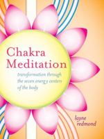 Chakra Meditation: Transformation through the Seven Energy Centers of the Body 1591797802 Book Cover