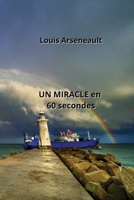UN MIRACLE en 60 secondes (French Edition) B0CLQLTJZM Book Cover