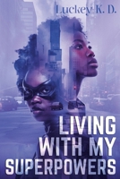 Living With My Superpowers B0DB3PBDHH Book Cover