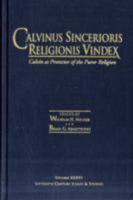 Calvinus Sincerioris Religionis Vindex: Calvin As Protector of the Purer Religion 0940474425 Book Cover