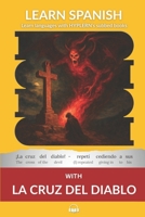 Learn Spanish with The Novel La Cruz Del Diablo: Interlinear Spanish to English 1988830834 Book Cover