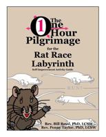 The One Hour Pilgrimage for the Rat Race Labyrinth: Self-Improvement Activity Guide 1725801019 Book Cover