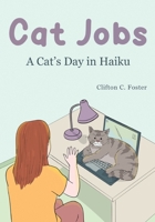 Cat Jobs: A Cat's Day in Haiku 1733496726 Book Cover