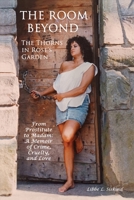 The Room Beyond The Thorns In Rose's Garden: A Memoir of Love, Cruelty, and Crime 162436019X Book Cover