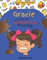 Gracie And The Not So Respectful First Day (The Core Values Series) B0H17C2CLY Book Cover