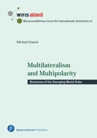 Multilateralism and Multipolarity: Structures of the Emerging World Order 3847400797 Book Cover