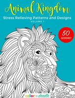 Animal Kingdom: Stress Relieving Patterns and Designs 1939008018 Book Cover