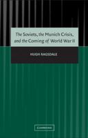 The Soviets, the Munich Crisis, and the Coming of World War II 0521099188 Book Cover