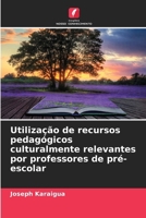 Utilização de recursos pedagógicos culturalmente relevantes por professores de pré-escolar (Portuguese Edition) 6202331518 Book Cover