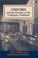Oxford and the Decline of the Collegiate Tradition (Woburn Education Series) 0713002123 Book Cover
