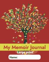 My Memoir Journal: Large Print: An easy, dementia-friendly, stroke-friendly Life Story book with guided prompts for senior adults 1922191353 Book Cover