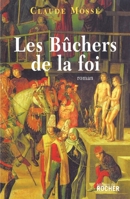 bûchers de la foi: roman 2268061922 Book Cover