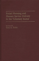 Social Planning and Human Service Delivery in the Voluntary Sector (Studies in Social Welfare Policies & Programs) 0313238928 Book Cover
