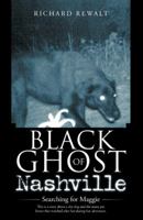 Black Ghost of Nashville: Searching for Maggie 1512781533 Book Cover