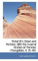 Plutarch's Cimon and Pericles: With the Funeral Oration of Pericles 1017947996 Book Cover