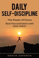 Daily Self-Discipline: The Power of Focus - Beat Procrastination with Daily Habits 1087866898 Book Cover