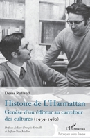 Histoire de L'Harmattan: Genèse d'un éditeur au carrefour des cultures (1939-1980) (Historiques) (French Edition) 2343248257 Book Cover