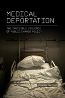 Medical Deportation: The Invisible Violence of Public Charge Policy 150364992X Book Cover