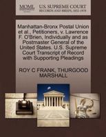 Manhattan-Bronx Postal Union et al., Petitioners, v. Lawrence F. O'Brien, Individually and as Postmaster General of the United States. U.S. Supreme Court Transcript of Record with Supporting Pleadings 127055185X Book Cover