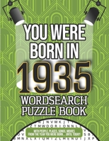 You Were Born In 1935 Wordsearch Puzzle Book: A 1935 Birthday Gift B08J1ZWYH6 Book Cover