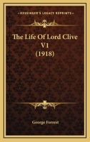 The Life Of Lord Clive V1 0548847800 Book Cover