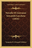 Novelle Di Giovanni Sercambi Lucchese (1816) 1160215928 Book Cover