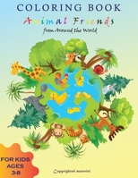 Coloring Book Animal Friends From Around the World: For Kids: Great Gift for Boys & Girls, Ages 3-8 B08N1BMLY6 Book Cover