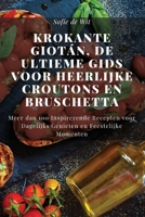 Krokante Giotán, De Ultieme Gids voor Heerlijke Croutons en Bruschetta (Dutch Edition) 1836877439 Book Cover