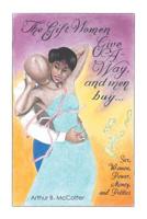 The Gift Women Give -A-Way and Men Buy : Sex, Women, Power, Money, and Politics 1728305497 Book Cover