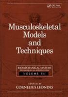 Biomechanical Systems: Techniques and Applications, Volume III: Musculoskeletal Models and Techniques 0849390486 Book Cover