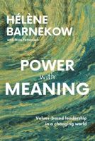 Power with Meaning: Values-based leadership in a changing world B0CV7KX4WR Book Cover