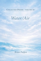 Collected Poems--Volume III Water/Air B0H471J13F Book Cover