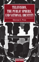 Television, the Public Sphere, and National Identity 0198183380 Book Cover