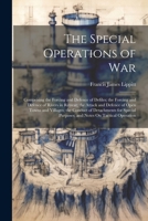 The Special Operations of War: Comprising the Forcing and Defence of Defiles; the Forcing and Defence of Rivers in Retreat; the Attack and Defence of 1021703710 Book Cover