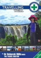 Travelling Well - The 'must have' guide to a safe and healthy journey 0957717954 Book Cover