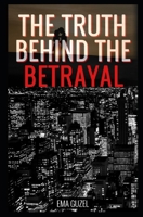 The Truth Behind The Betrayal 1713005611 Book Cover