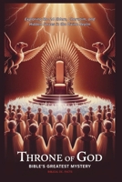 THRONE OF GOD: Bible’s Greatest Mystery: Exploring the 24 Elders, Cherubim, and Hidden Forces in the Divine Realm B0FR3513SH Book Cover