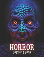 Horror Coloring Book for Adult: High Quality +100 Beautiful Designs B0CNL13SRQ Book Cover