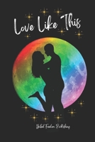 Love Like This B0B37Z76S6 Book Cover